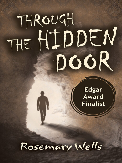 Title details for Through the Hidden Door by Rosemary Wells - Available